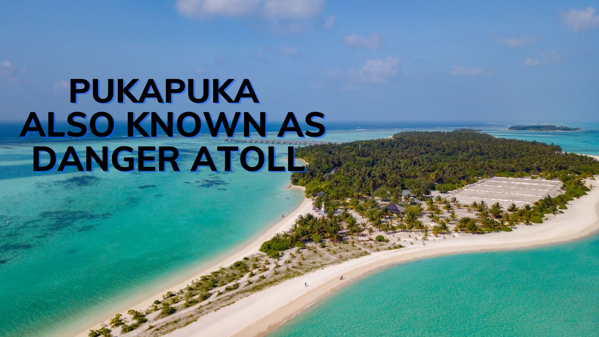 Pukapuka - Also Known As Danger Atoll