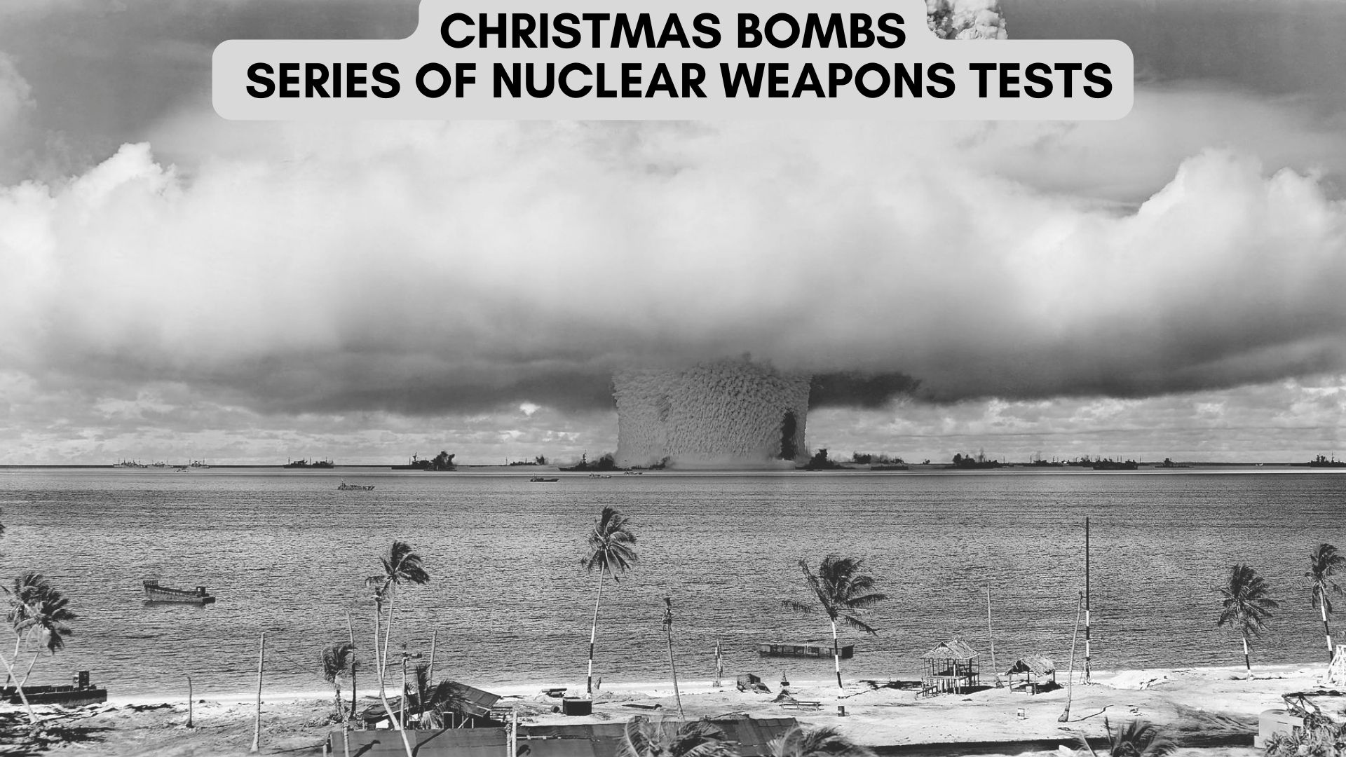 Christmas Bombs - Series Of Nuclear Weapons Tests