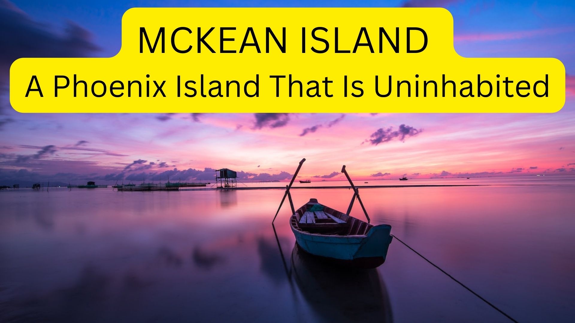 McKean Island - A Phoenix Island That Is Uninhabited