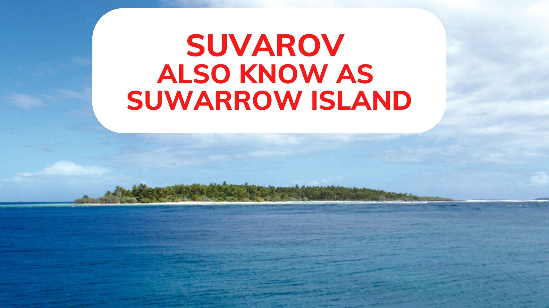 Suvarov - Also Know As Suwarrow Island