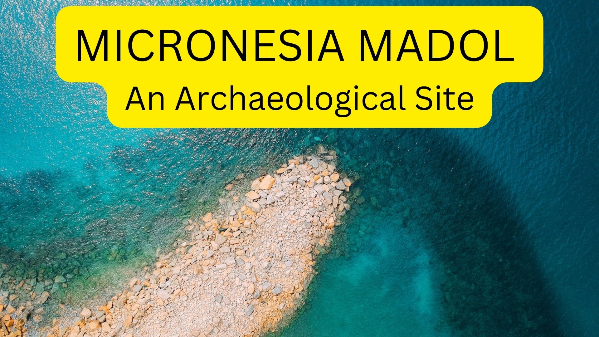 Micronesia Madol - An Archaeological Site