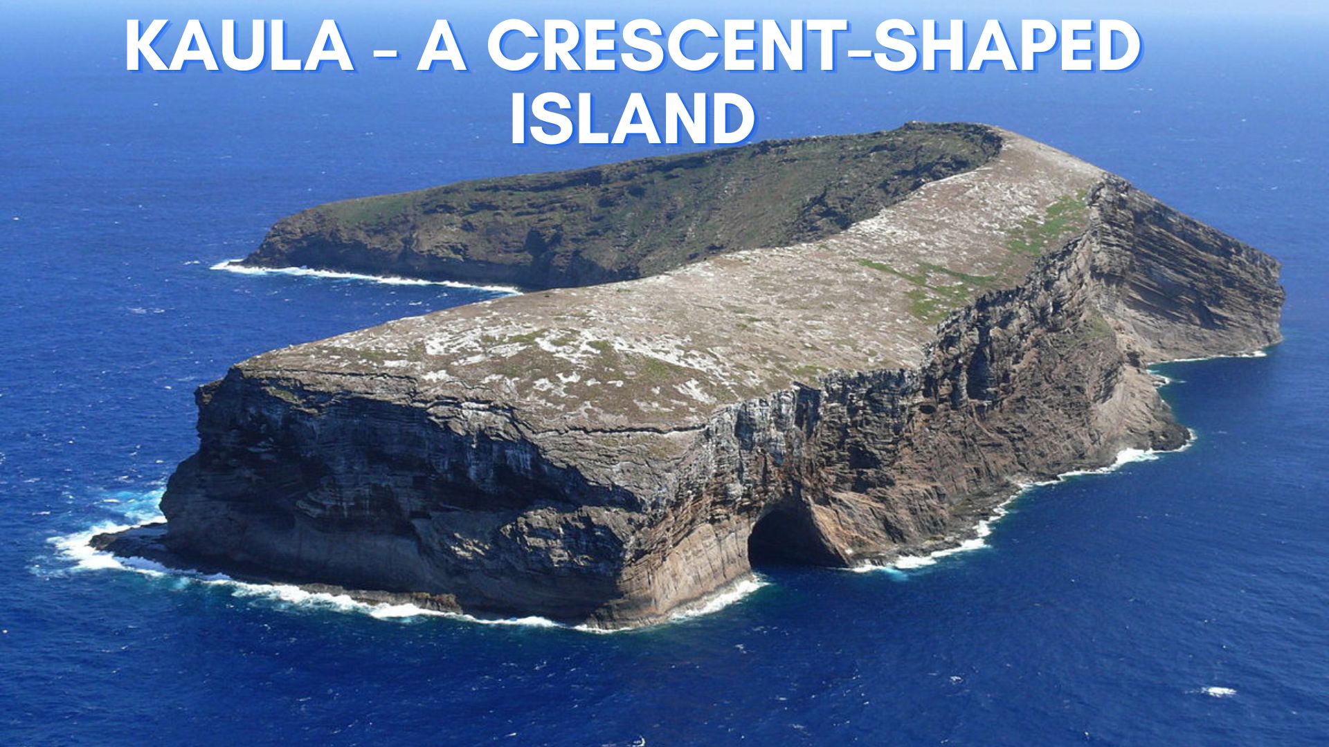 Kaula - A Crescent-shaped Island