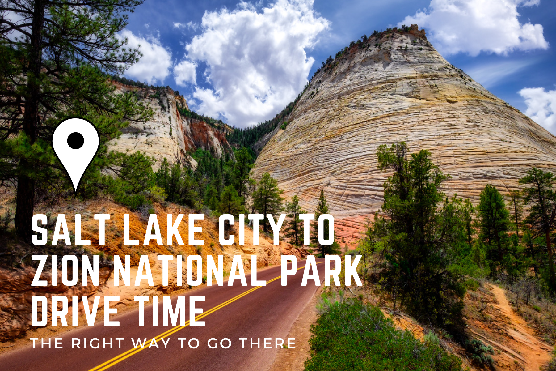 Salt Lake City To Zion National Park Drive Time - The Right Way To Go There