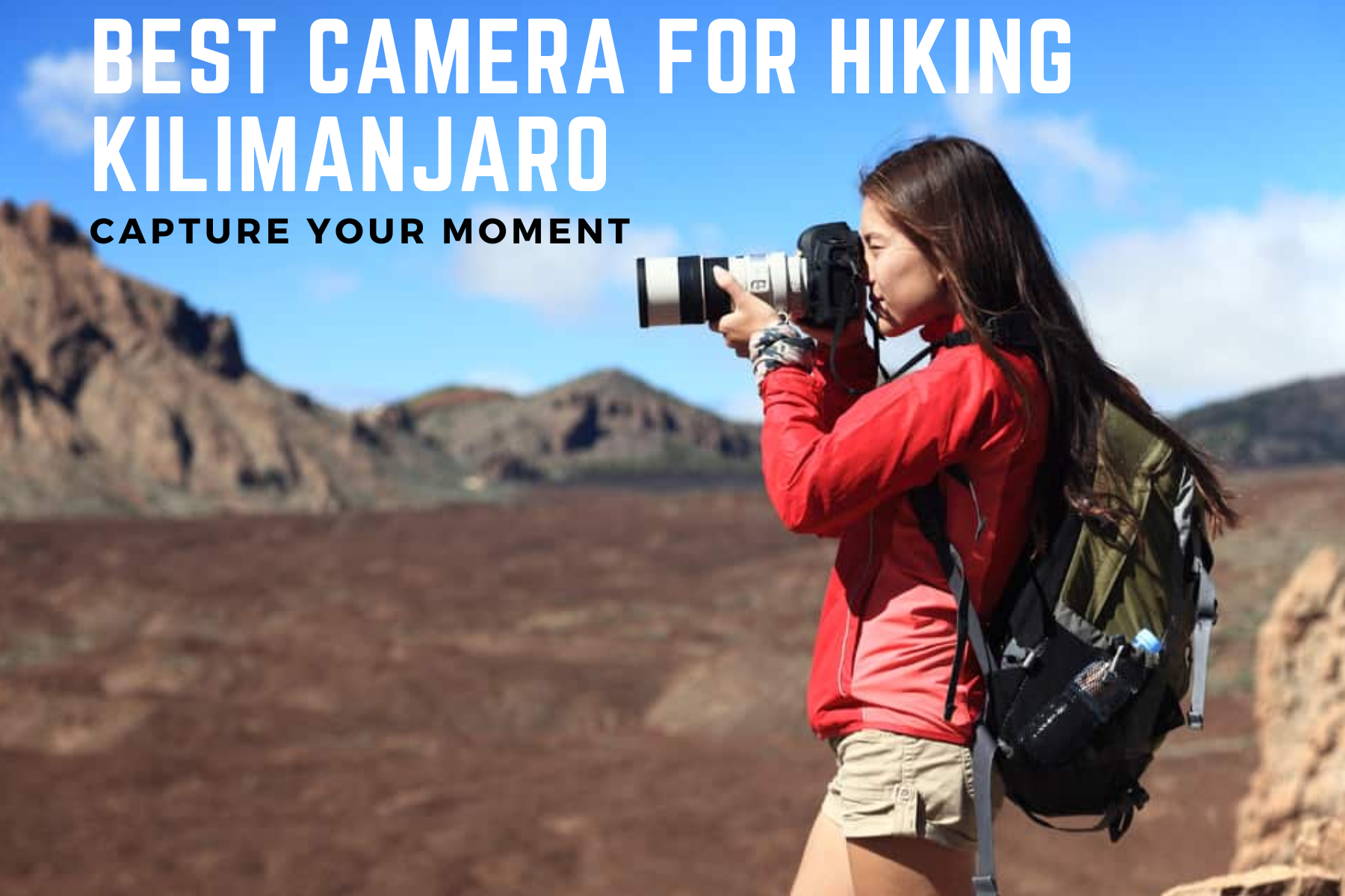 Best Camera For Hiking Kilimanjaro - Capture Your Moment